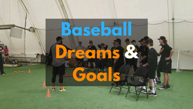 Baseball Dreams & Goals